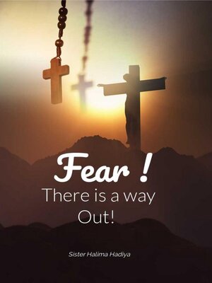cover image of Fear There is a Way Out!